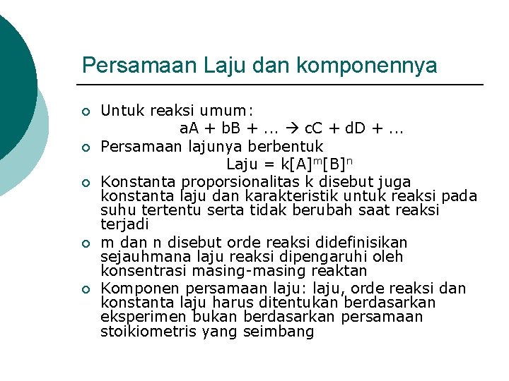 Persamaan Laju dan komponennya ¡ ¡ ¡ Untuk reaksi umum: a. A + b.