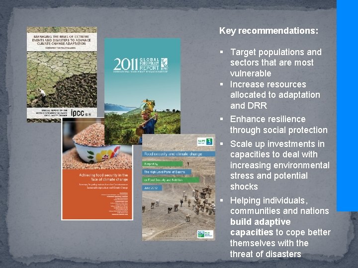 Key recommendations: § Target populations and sectors that are most vulnerable § Increase resources