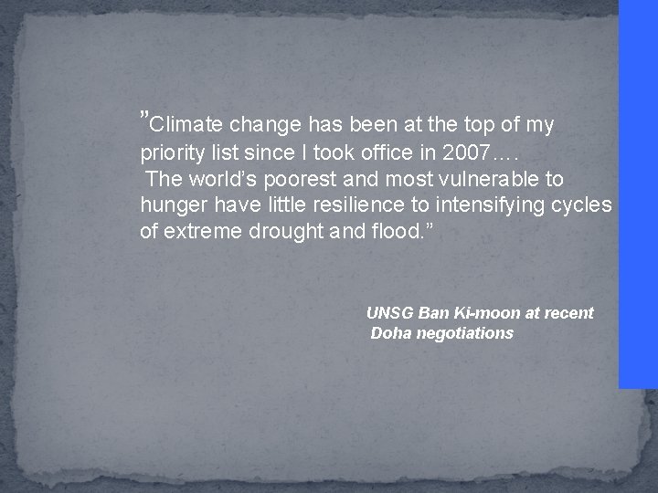 ”Climate change has been at the top of my priority list since I took