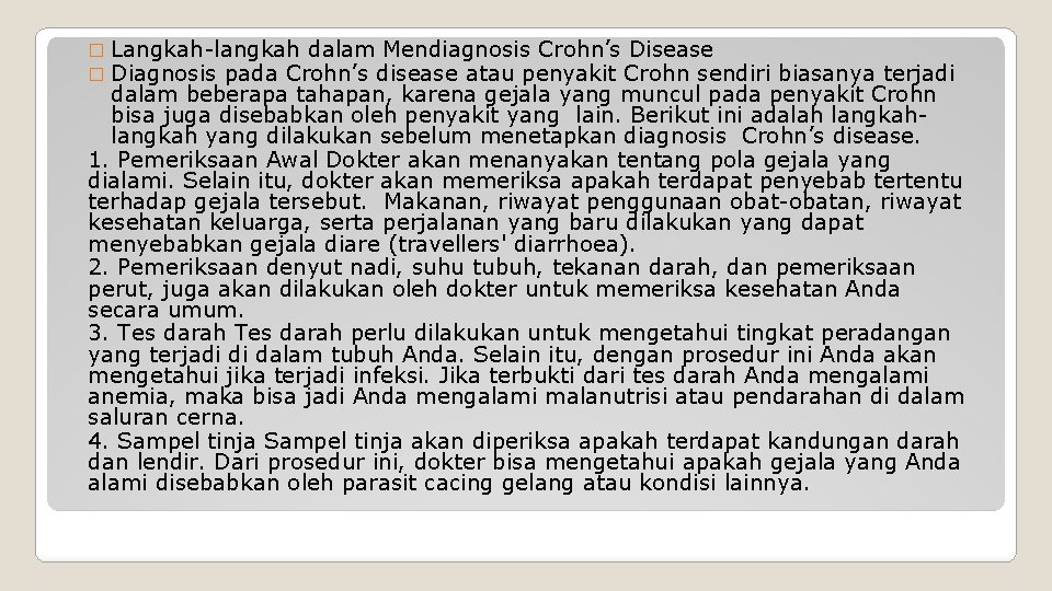� Langkah-langkah dalam Mendiagnosis Crohn’s Disease � Diagnosis pada Crohn’s disease atau penyakit Crohn