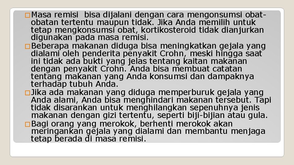 �Masa remisi bisa dijalani dengan cara mengonsumsi obat- obatan tertentu maupun tidak. Jika Anda