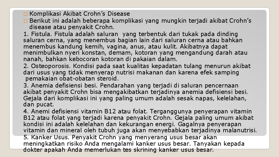 � Komplikasi Akibat Crohn’s Disease � Berikut ini adalah beberapa komplikasi yang mungkin terjadi