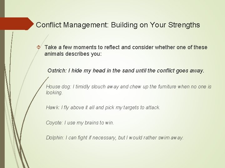 Conflict Management: Building on Your Strengths Take a few moments to reflect and consider