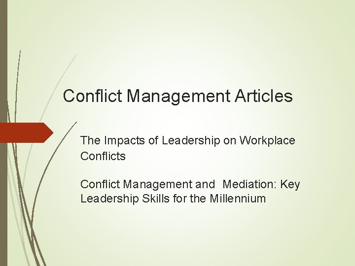Conflict Management Articles The Impacts of Leadership on Workplace Conflicts Conflict Management and Mediation:
