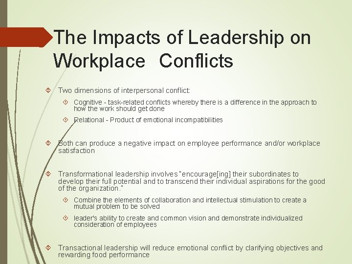 The Impacts of Leadership on Workplace Conflicts Two dimensions of interpersonal conflict: Cognitive -