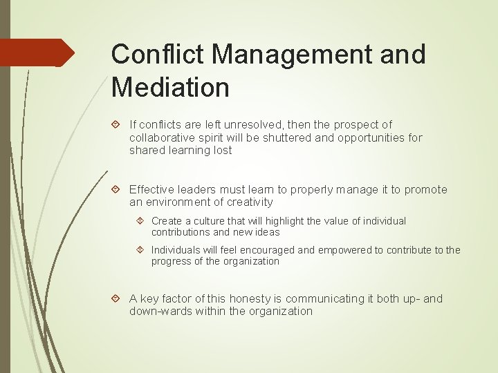 Conflict Management and Mediation If conflicts are left unresolved, then the prospect of collaborative