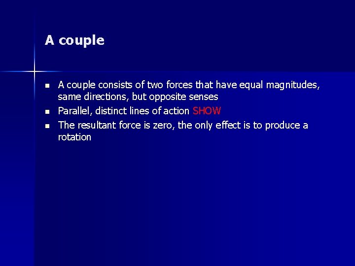 A couple n n n A couple consists of two forces that have equal