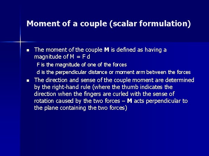 Moment of a couple (scalar formulation) n The moment of the couple M is