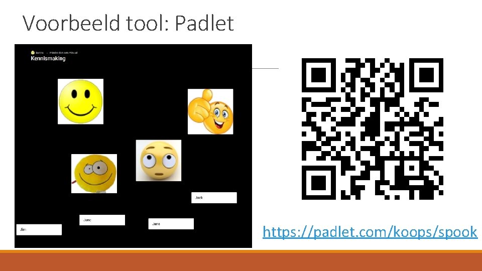 Voorbeeld tool: Padlet https: //padlet. com/koops/spook 