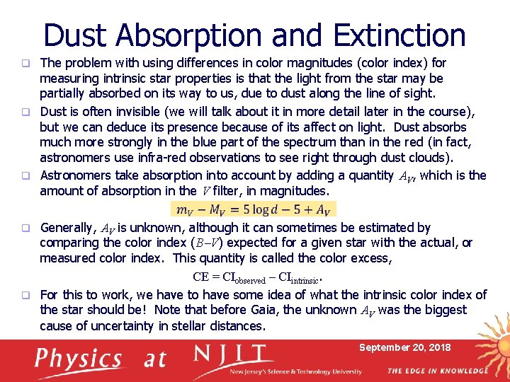 Dust Absorption and Extinction The problem with using differences in color magnitudes (color index)