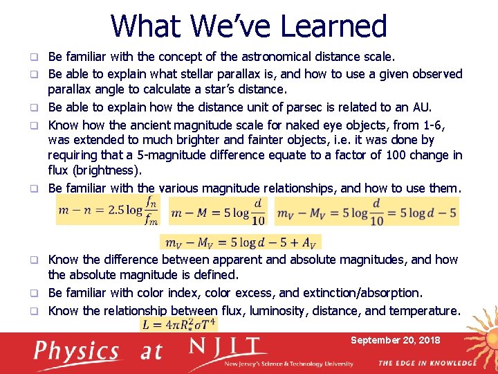 What We’ve Learned q q q Be familiar with the concept of the astronomical