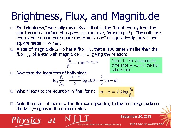Brightness, Flux, and Magnitude By "brightness, " we really mean flux -- that is,