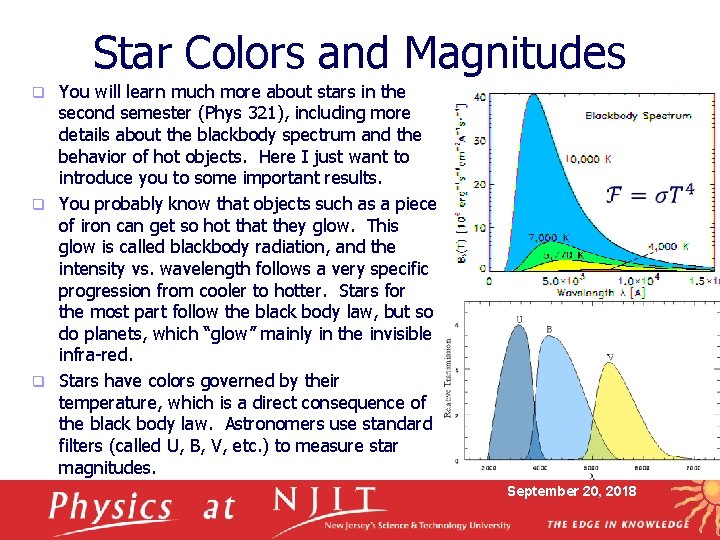 Star Colors and Magnitudes You will learn much more about stars in the second