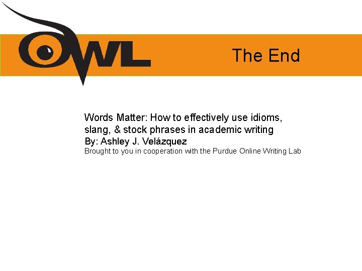 The End Words Matter: How to effectively use idioms, slang, & stock phrases in The End Words Matter: How to effectively use idioms, slang, & stock phrases in