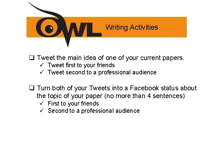 Writing Activities q Tweet the main idea of one of your current papers. ü Writing Activities q Tweet the main idea of one of your current papers. ü