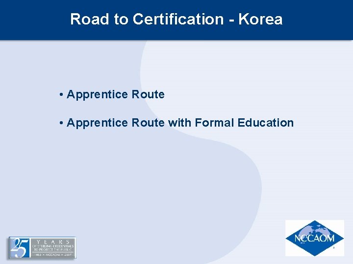 Road to Certification - Korea • Apprentice Route with Formal Education Road to Certification - Korea • Apprentice Route with Formal Education