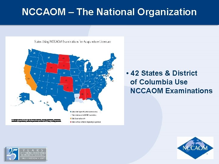 NCCAOM – The National Organization • 42 States & District of Columbia Use NCCAOM NCCAOM – The National Organization • 42 States & District of Columbia Use NCCAOM