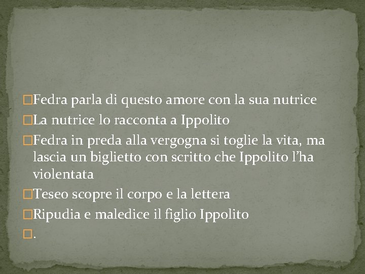 �Fedra parla di questo amore con la sua nutrice �La nutrice lo racconta a �Fedra parla di questo amore con la sua nutrice �La nutrice lo racconta a