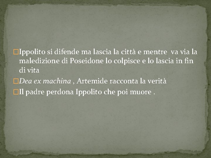 �Ippolito si difende ma lascia la città e mentre va via la maledizione di �Ippolito si difende ma lascia la città e mentre va via la maledizione di