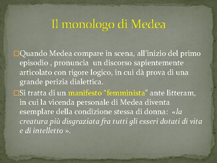 Il monologo di Medea �Quando Medea compare in scena, all’inizio del primo episodio , Il monologo di Medea �Quando Medea compare in scena, all’inizio del primo episodio ,