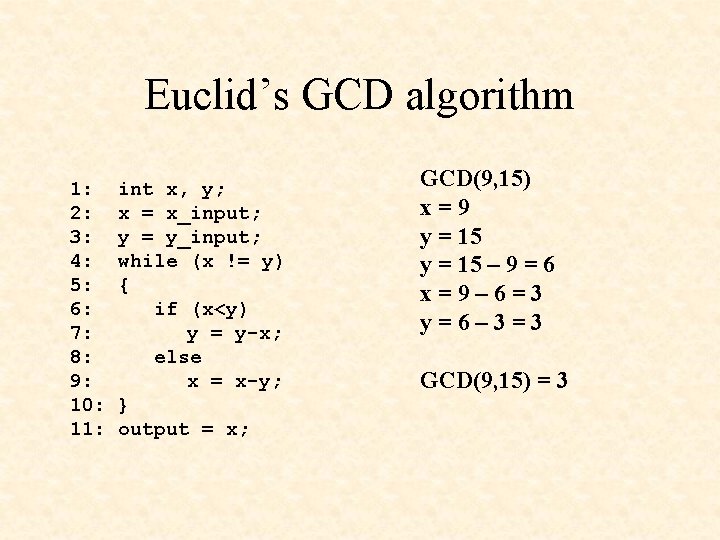 Euclid’s GCD algorithm 1: 2: 3: 4: 5: 6: 7: 8: 9: 10: 11: