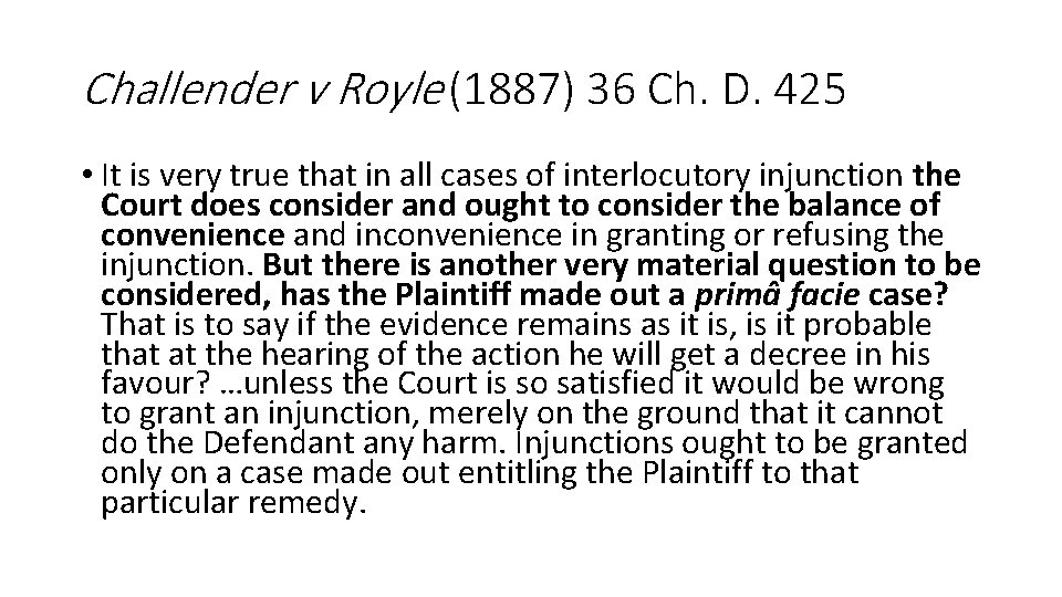 Challender v Royle (1887) 36 Ch. D. 425 • It is very true that