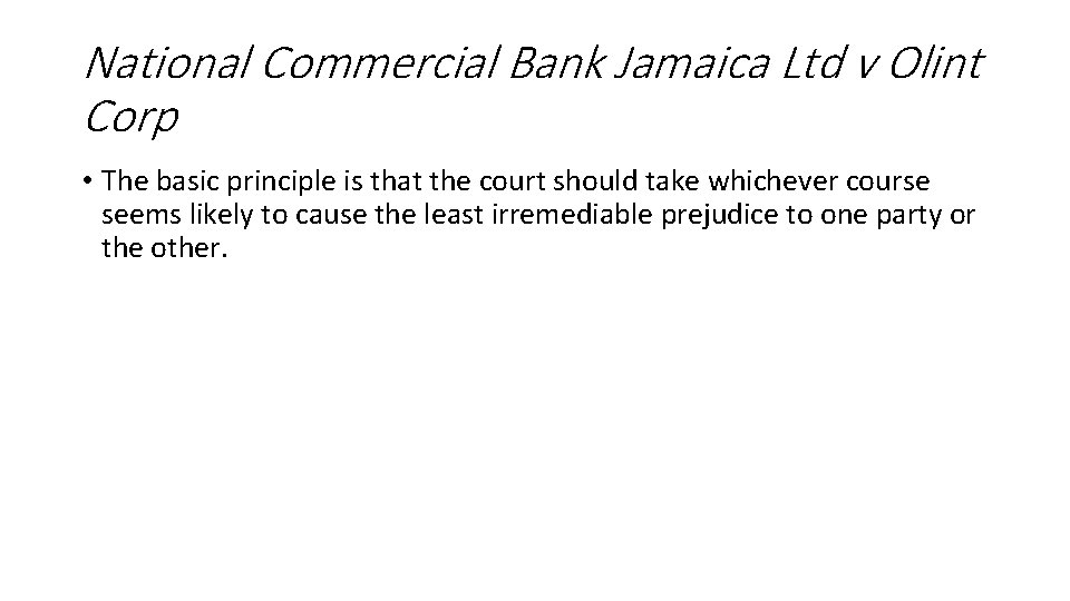 National Commercial Bank Jamaica Ltd v Olint Corp • The basic principle is that