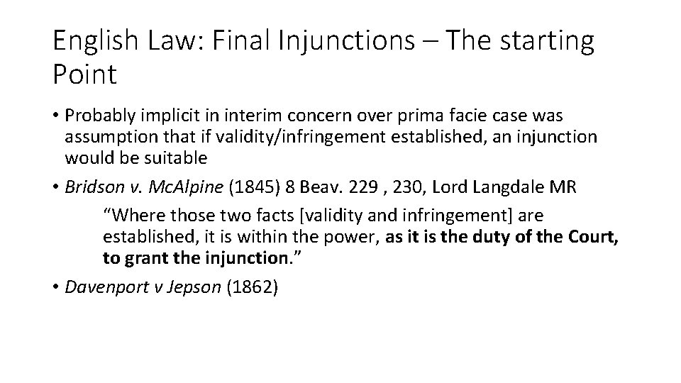 English Law: Final Injunctions – The starting Point • Probably implicit in interim concern