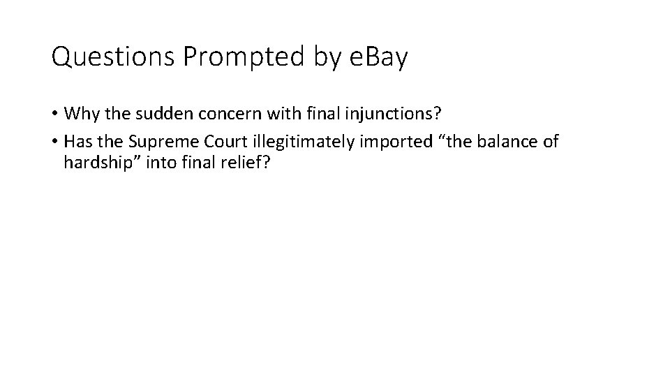 Questions Prompted by e. Bay • Why the sudden concern with final injunctions? •