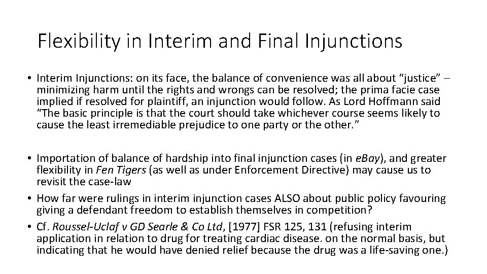 Flexibility in Interim and Final Injunctions • Interim Injunctions: on its face, the balance