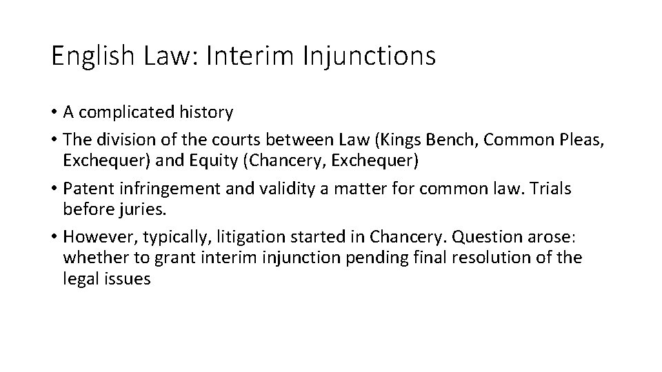 English Law: Interim Injunctions • A complicated history • The division of the courts