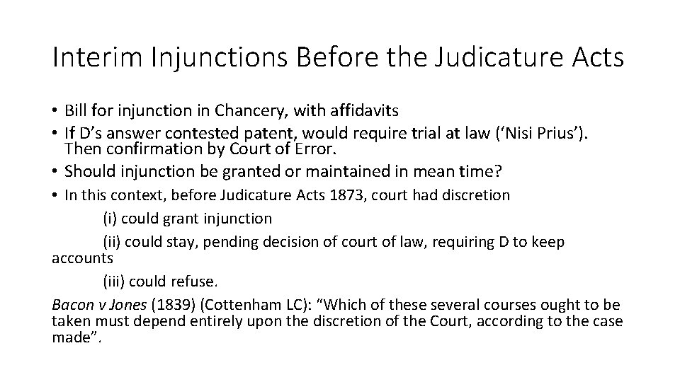 Interim Injunctions Before the Judicature Acts • Bill for injunction in Chancery, with affidavits