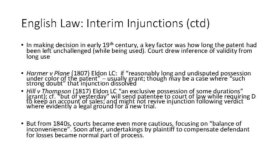 English Law: Interim Injunctions (ctd) • In making decision in early 19 th century,