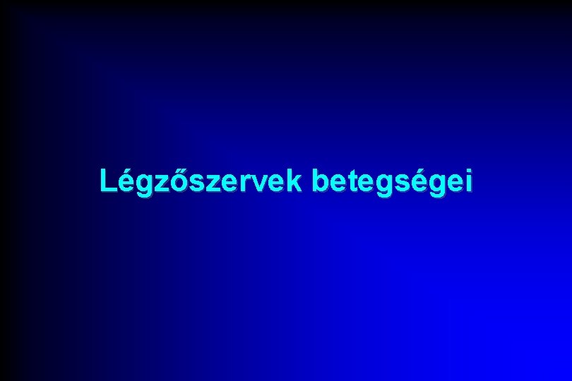 Légzőszervek betegségei 