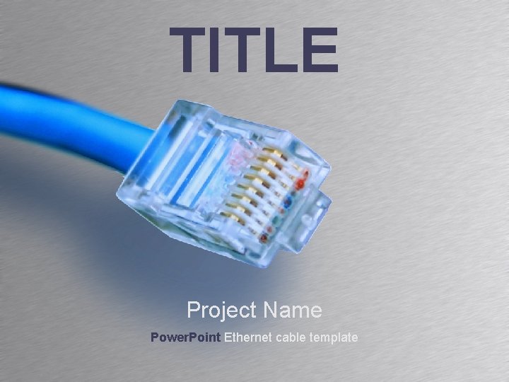 TITLE Project Name Power. Point Ethernet cable template 