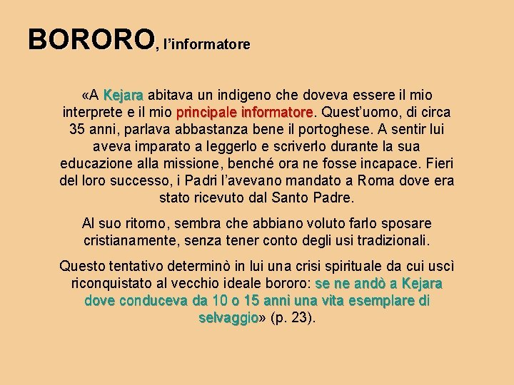 BORORO, l’informatore «A Kejara abitava un indigeno che doveva essere il mio interprete e