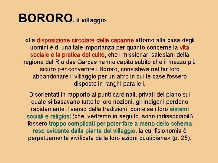 BORORO, il villaggio «La disposizione circolare delle capanne attorno alla casa degli uomini è