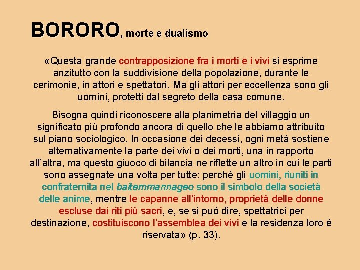 BORORO, morte e dualismo «Questa grande contrapposizione fra i morti e i vivi si