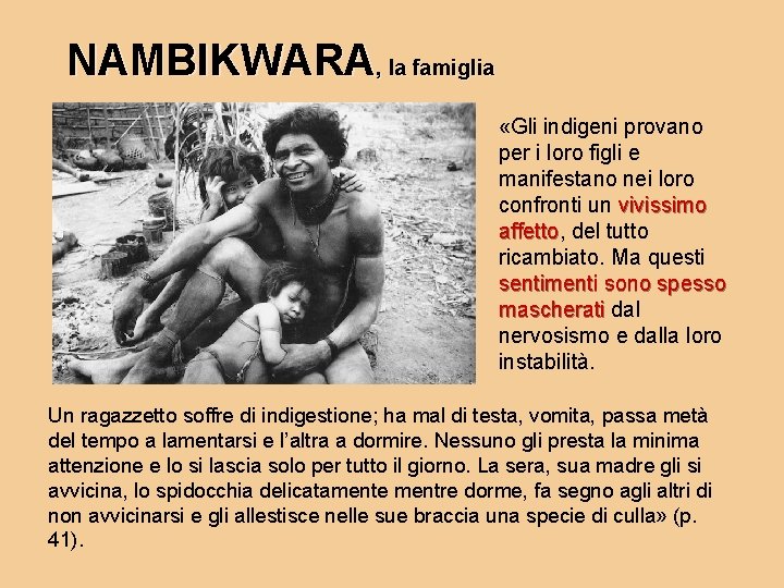 NAMBIKWARA, la famiglia «Gli indigeni provano per i loro figli e manifestano nei loro