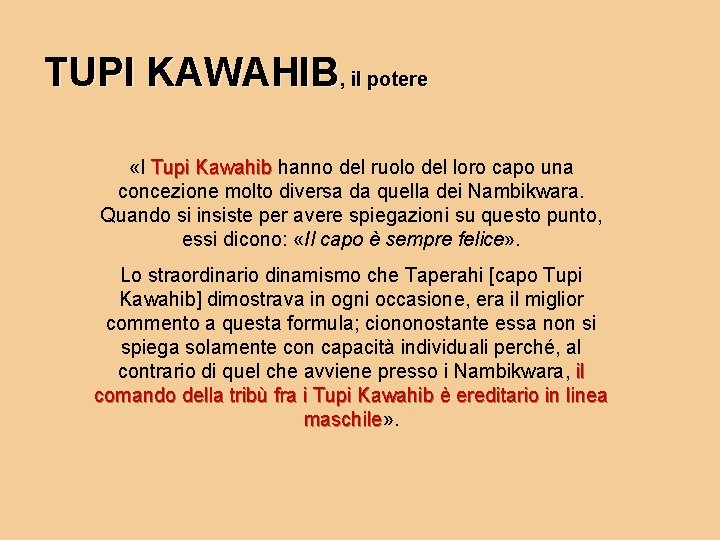 TUPI KAWAHIB, il potere «I Tupi Kawahib hanno del ruolo del loro capo una