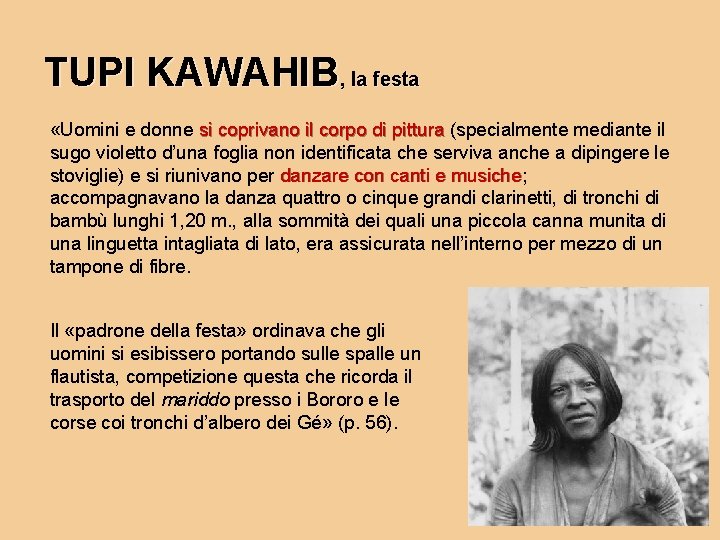 TUPI KAWAHIB, la festa «Uomini e donne si coprivano il corpo di pittura (specialmente