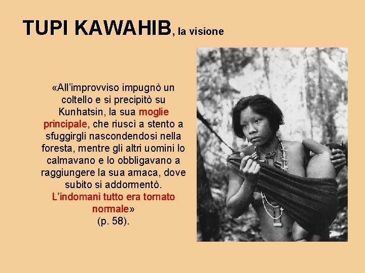 TUPI KAWAHIB, la visione «All’improvviso impugnò un coltello e si precipitò su Kunhatsin, la