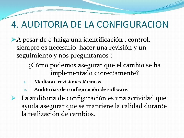 4. AUDITORIA DE LA CONFIGURACION Ø A pesar de q haiga una identificación ,