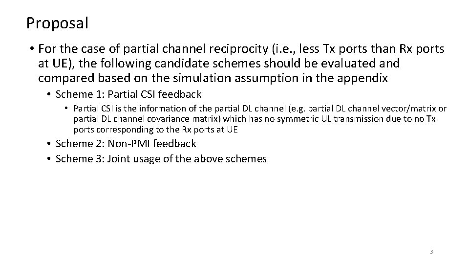 Proposal • For the case of partial channel reciprocity (i. e. , less Tx