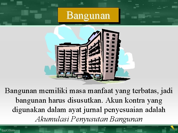 Bangunan memiliki masa manfaat yang terbatas, jadi bangunan harus disusutkan. Akun kontra yang digunakan