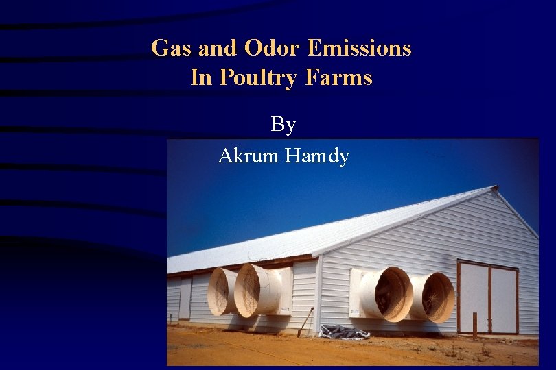 Gas and Odor Emissions In Poultry Farms By Akrum Hamdy 