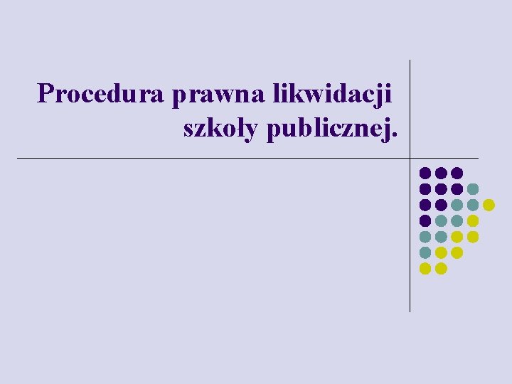 Procedura prawna likwidacji szkoły publicznej. 