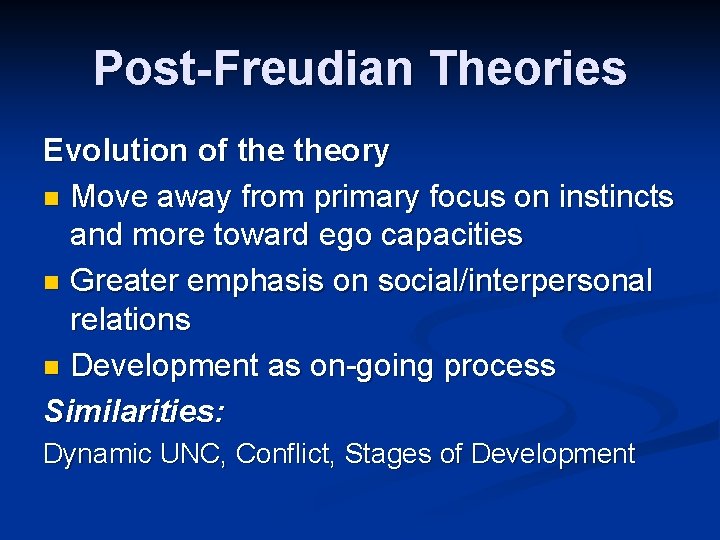 Post-Freudian Theories Evolution of theory n Move away from primary focus on instincts and Post-Freudian Theories Evolution of theory n Move away from primary focus on instincts and