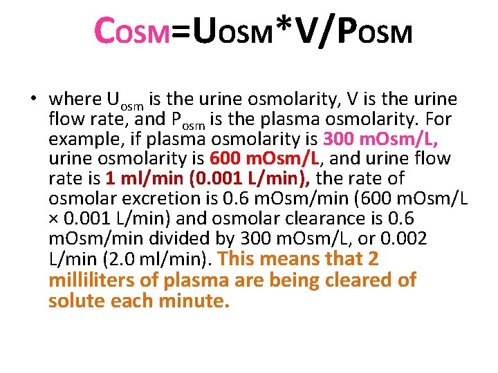 COSM=UOSM*V/POSM • where Uosm is the urine osmolarity, V is the urine flow rate,