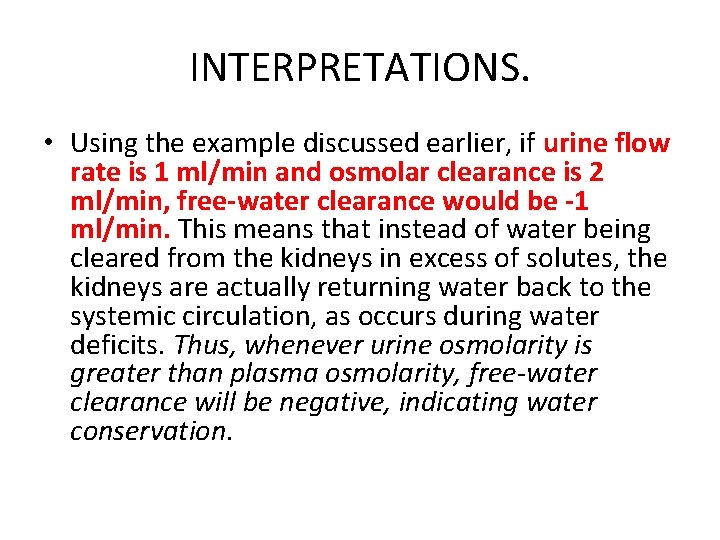 INTERPRETATIONS. • Using the example discussed earlier, if urine flow rate is 1 ml/min